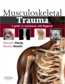 Musculoskeletal Trauma a guide to assessment and diagnosis 2011