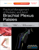 Practical Management of Pediatric and Adult Brachial Plexus Palsies Expert Consult: Online, Print, and DVD