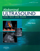 Abdominal Ultrasound, 3rd Edition How, Why and When