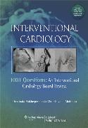 Interventional Cardiology 1001 Questions: An Interventional Cardiology Board Review  2012