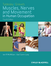 Tyldesley and Grieve's Muscles, Nerves and Movement in Human Occupation, 4th Edition 2012