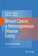 Breast Cancer, a Heterogeneous Disease Entity The Very Early Stages