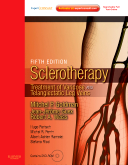 Sclerotherapy Expert Consult - Online and Print, 5th Edition Treatment of Varicose and Telangiectatic Leg Veins, Text wi