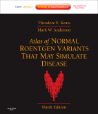 Atlas of Normal Roentgen Variants That May Simulate Disease, 9th Edition 2012