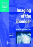 Imaging of the Shoulder: Techniques and Applications (Medical Radiology / Diagnostic Imaging)
