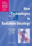 New Technologies in Radiation Oncology (Medical Radiology / Radiation Oncology)
