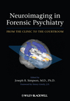 Neuroimaging in Forensic Psychiatry: From the Clinic to the Courtroom 2012