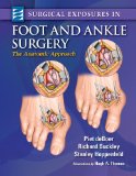 Surgical Exposures in Foot & Ankle Surgery: The Anatomic Approach 2012