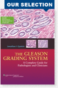 The Gleason Grading System A Complete Guide for Pathologist and Clinicians 2012