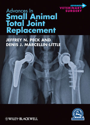 Advances in Small Animal Total Joint Replacement 2013