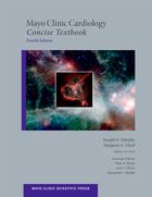 Mayo Clinic Cardiology : Concise Textbook Fourth Edition 2013
