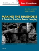 Making the Diagnosis: A Practical Guide to Breast Imaging(Expert Consult - Online and Print) 2013