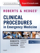 Roberts and Hedges’ Clinical Procedures in Emergency Medicine, 6th Edition 2014