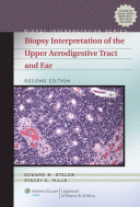 Biopsy Interpretation of the Upper Aerodigestive Tract and Ear 2/E 2012