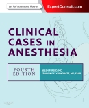 Clinical Cases in Anesthesia: Expert Consult - Online and Print, 4/E 2014