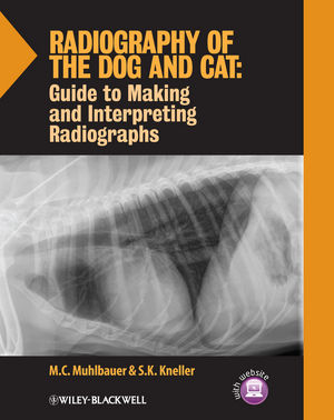 Radiography of the Dog and Cat: Guide to Making and Interpreting Radiographs 2013