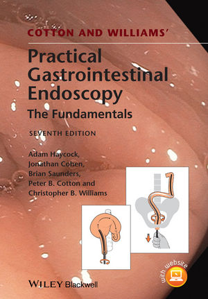 Cotton and Williams' Practical Gastrointestinal Endoscopy, 7th Edition 2014
