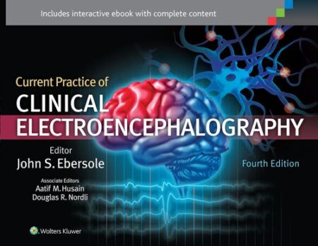 Current Practice of Clinical Electroencephalography 4/E 2014