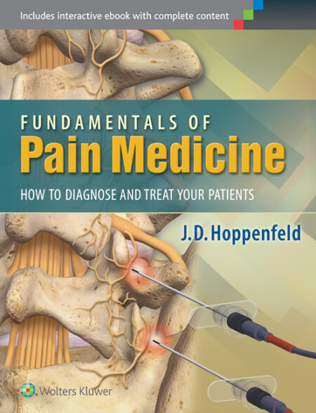 Fundamentals of Pain Medicine: How to Diagnose and Treat your Patients 2014