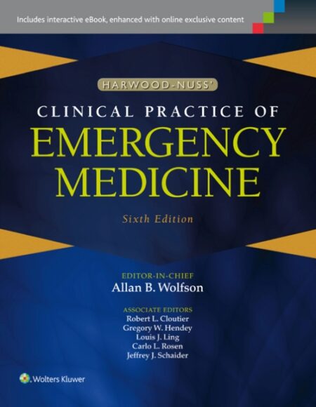 Harwood-Nuss' Clinical Practice of Emergency Medicine 6/E 2015
