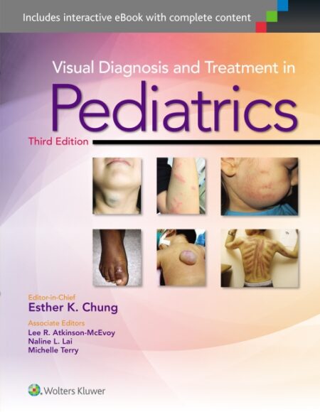 Visual Diagnosis and Treatment in Pediatrics 3/E 2015