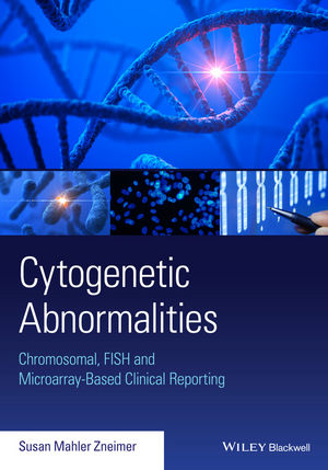 Cytogenetic Abnormalities: Chromosomal, FISH, and Microarray-Based Clinical Reporting and Interpretation of Result 2014