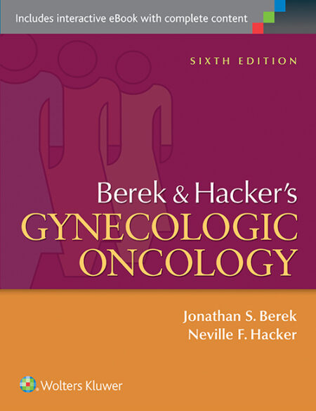 Berek and Hacker's Gynecologic Oncology 6/E 2015