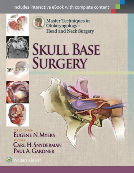 Master Techniques in Otolaryngology - Head and Neck Surgery: Skull Base Surgery 2015