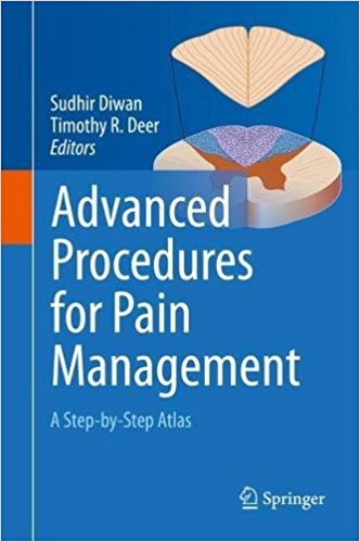 Advanced Procedures for Pain Management: A Step-by-Step Atlas 1st ed. 2018 Edition