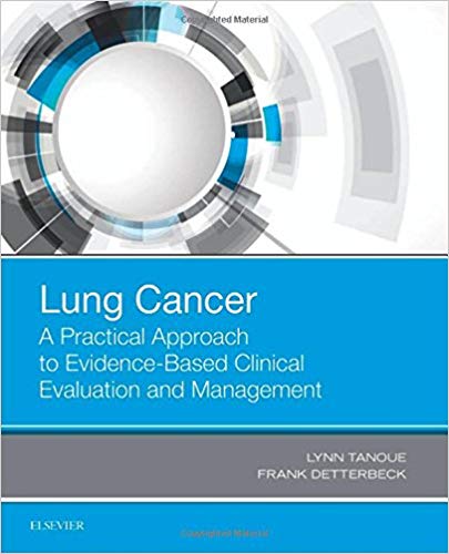 Lung Cancer: A Practical Approach to Evidence-Based Clinical Evaluation and Management  2018