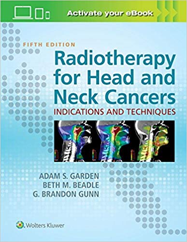 Radiotherapy for Head and Neck Cancers: Indications and Techniques 5/E 2018