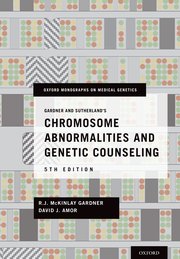 Gardner and Sutherland's Chromosome Abnormalities and Genetic Counseling (Oxford Monographs on Medical Genetics) 5th Edi