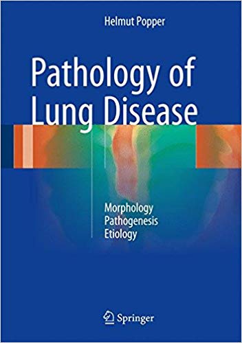 Pathology of Lung Disease: Morphology – Pathogenesis – Etiology