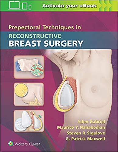 Prepectoral Techniques in Reconstructive Breast Surgery 5/E 2019