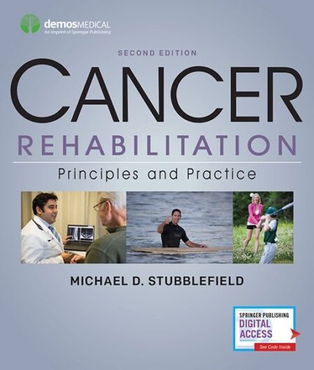 Cancer Rehabilitation: Principles and Practice, Second Edition 2019