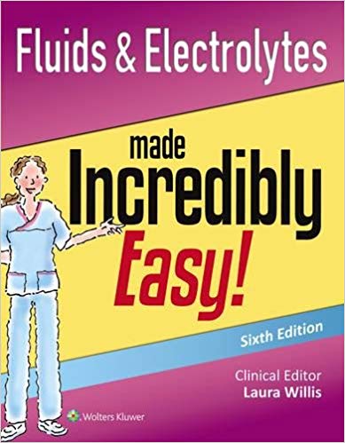Fluids & Electrolytes Made Incredibly Easy 6/E