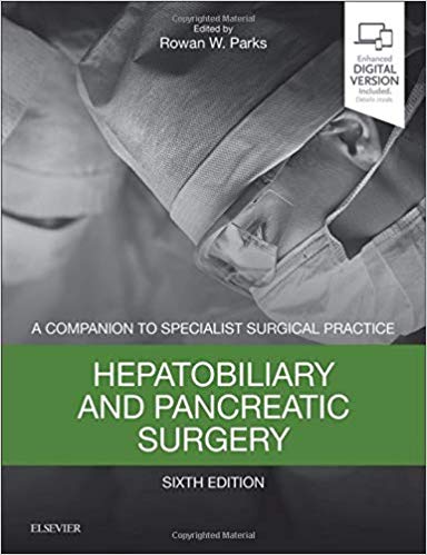 Hepatobiliary and Pancreatic Surgery: A Companion to Specialist Surgical Practice 6/E 2019