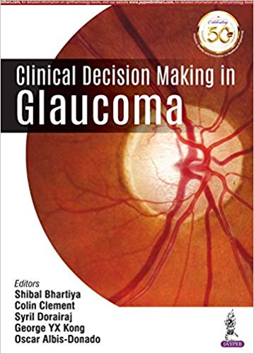 Clinical Decision Making in Glaucoma 2019