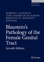 Blaustein's Pathology of the Female Genital Tract 7/E 2019