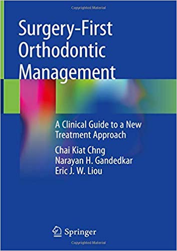 Surgery-First Orthodontic Management: A Clinical Guide to a New Treatment Approach 2019