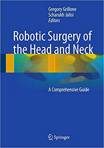 Robotic Surgery of the Head and Neck: A Comprehensive Guide