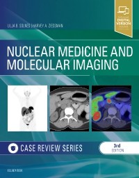 Nuclear Medicine and Molecular Imaging: Case Review Series 3rd Edition 2020