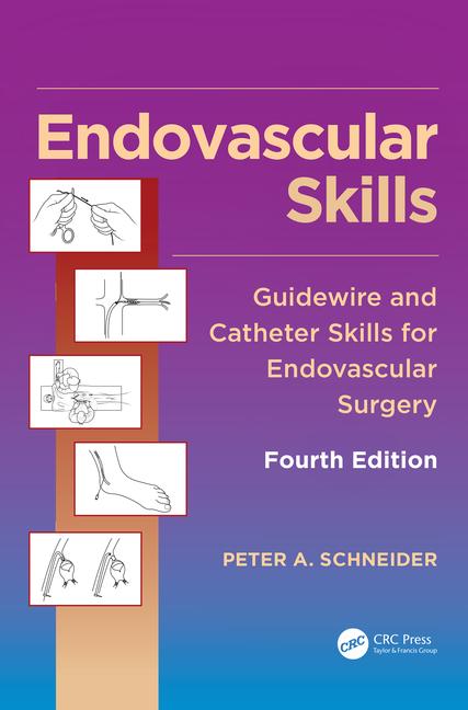 Endovascular Skills: Guidewire and Catheter Skills for Endovascular Surgery 4/E 2019