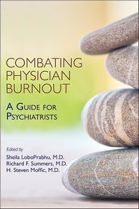 Combating Physician Burnout: A Guide for Psychiatrists 2020