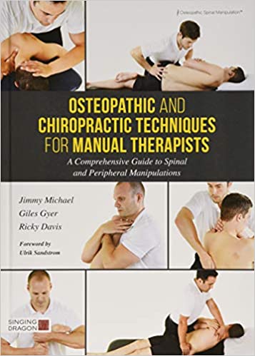 Osteopathic and Chiropractic Techniques for Manual Therapists: A Comprehensive Guide to Spinal and Peripheral Manipulati