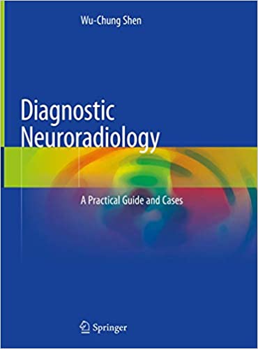 Diagnostic Neuroradiology: A Practical Guide and Cases 2021