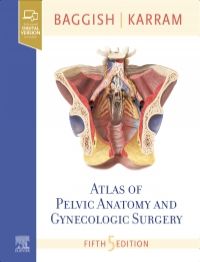 Atlas of Pelvic Anatomy and Gynecologic Surgery 5/E 2021