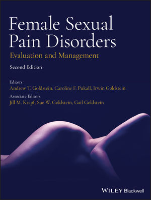 Female Sexual Pain Disorders: Evaluation and Management 2/E 2021