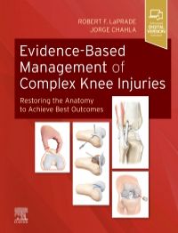 Evidence-Based Management of Complex Knee Injuries: Restoring the Anatomy to Achieve Best Outcomes 2021
