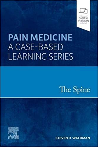 The Spine: Pain Medicine: A Case-Based Learning Series 2022